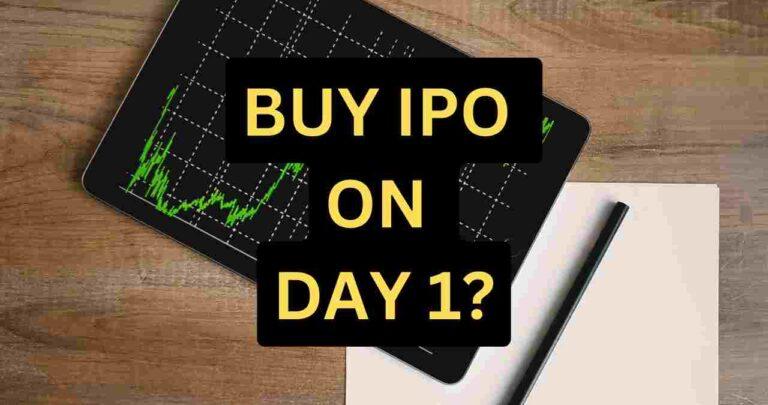Is It Good To Buy IPO On First Day?